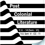 Post Colonial literature C.U.-14(SEM-VI) V.U.Sem-V-CC-11