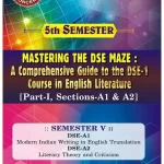 Mastering The Dse Maze:A Comprehensive Gudie To The Dse-1 Course In English Literature